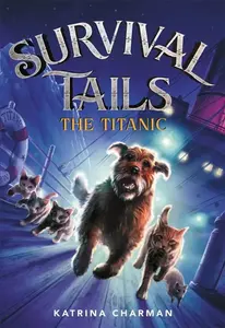 Survival Tails: The Titanic - Katrina Charmanová