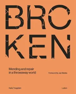 Broken - Katie Treggiden, Jay Blades