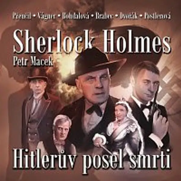 Jan Přeučil, Jan Vágner, Jiřina Bohdalová, Vladimír Brabec, Jiří Dvořák, Jana Postlerová – Sherlock Holmes - Hitlerův posel smrti (CD-MP3)