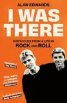I Was There - Alan Edwards