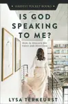 Is God Speaking to Me? - Lysa TerKeurst
