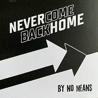By No Means – Never come back home