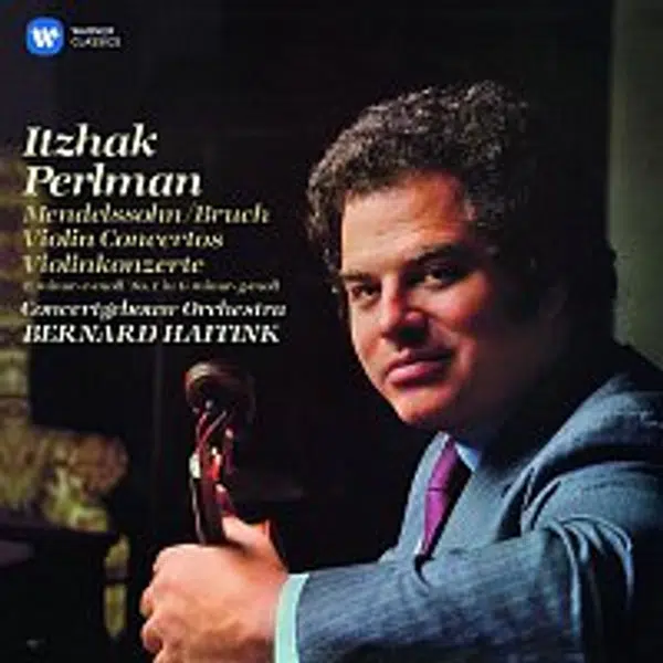 Itzhak Perlman – Mendelssohn: Violin Concerto No. 2 - Bruch: Violin Concerto No. 1