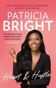 Heart and Hustle - Patricia Bright