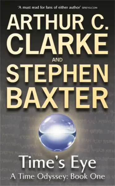 Time's Eye - Stephen Baxter, Arthur Charles Clarke
