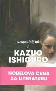 Neopouštěj mě - Kazuo Ishiguro
