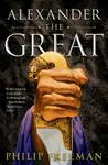 Alexander the Great - Freeman Philip