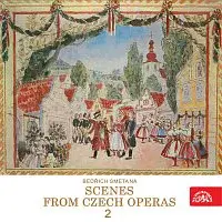 Různí interpreti – Scény z českých oper. Bedřich Smetana