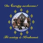 Tři sestry – Do Evropy nechceme! LP
