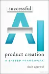 Successful AI Product Creation - Shub  Agarwal