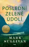 Poslední zelené údolí (poškozená) - Mark T. Sullivan