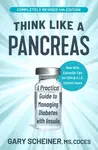 Think Like a Pancreas (4th Edition) - Gary Scheiner, Gary Scheiner, MS, CDCES