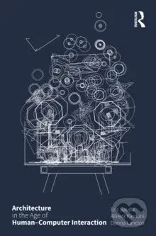 Architecture in the Age of Human-Computer Interaction - Alireza Karduni