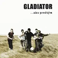 Gladiator: Ako predtým - Gladiator