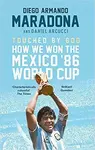 Touched By God - Diego Armando Maradona, Daniel Arcucci