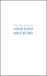 Ahoj Tato Milý Kubo - Dežo Ursiny, Jakub Ursiny