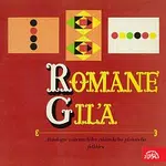 Soubor Romové – Romane giľa. Antologie autentického cikánského písňového folklóru