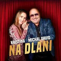 Kristína, Michal David – Na dlani