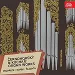 Michálek, Ropek, Šlechta – Černohorský, Kuchař: Skladby pro varhany