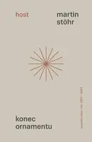 Konec ornamentu - Autorský výbor z let 1995–2004 - Martin Josef Stöhr