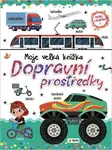 Dopravní prostředky - Moje velká knížka - Poznej a Pojmenuj