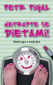 Netrapte se dietami! (poškozená) - Petr Pigal