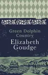 Green Dolphin Country - Elizabeth Goudge