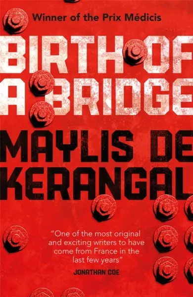 Birth of a Bridge - Maylis de Kerangal