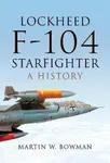 Lockheed F-104 Starfighter - Martin W. Bowman