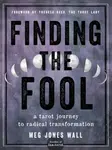 Finding the Fool - Meg Jones Wall