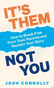 Itâ€™s Them, Not You - Josh Connolly