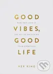 Good Vibes, Good Life (Gift Edition) (How Self-Love Is the Key to Unlocking Your Greatness) - kniha z kategorie Psychologie