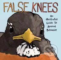 False Knees (An Illustrated Guide to Animal Behavior) - kniha z kategorie Komiksy