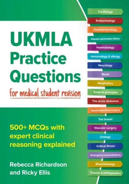 UKMLA Practice Questions for medical student revision - Rebecca, BMedSci, BMBS, MRCP, PGCert MedEd, FHEA  Richardson