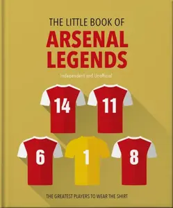The Little Book of Arsenal Legends - OH