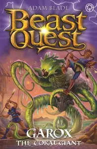 Beast Quest: Garox the Coral Giant - Adam Blade