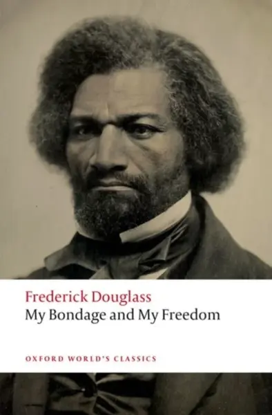 My Bondage and My Freedom - Frederick Douglass