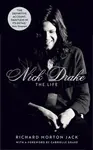 Nick Drake: The Life - Jack Richard Morton