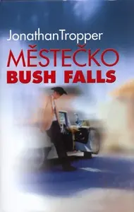 Městečko Bush Falls (poškozená) - Jonathan Tropper