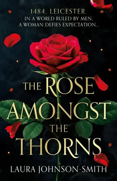 The Rose Amongst the Thorns - Laura Johnson-Smith