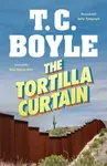 The Tortilla Curtain - Boyle T.C.