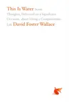This Is Water - David Foster Wallace