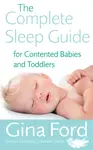 The Complete Sleep Guide For Contented Babies & Toddlers - Gina Ford