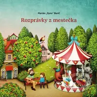 Rozprávky z mestečka - Marián Dyno Burič, Larissa Kulik (ilustrátor) - kniha z kategorie Beletrie pro děti