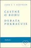 Čestně o bohu. Debata pokračuje - John A.T. Robinson - kniha z kategorie Filozofie