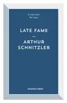 Late Fame - Arthur Schnitzler