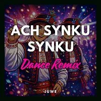 Juwe – Ach Synku Synku (Dance Remix)