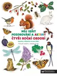 Můj sešit pozorování a aktivit Čtyři roční období  Francois Lasserre, Isabelle Simler - Francois Lasserre, Isabelle Simler