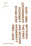 Mezi první a druhou moderností 1985-2012 - Edith Jeřábková, Jiří Ševčík