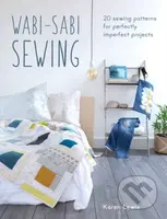 Wabi-Sabi Sewing (20 Sewing Patterns for Perfectly Imperfect Projects) - kniha z kategorie Zdraví a životní styl